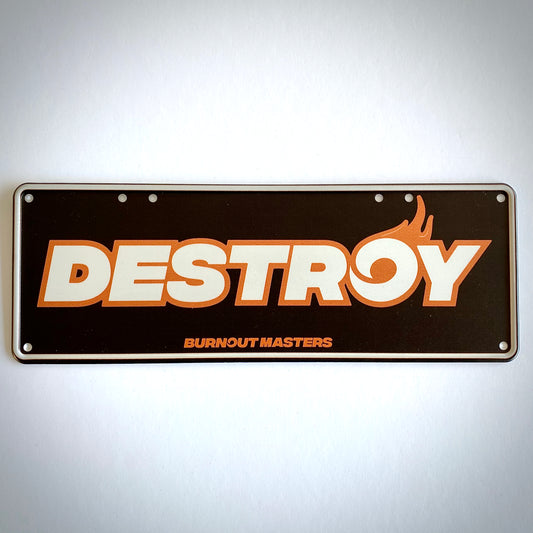 DESTROY Burnout Masters Autograph Aluminium Plate